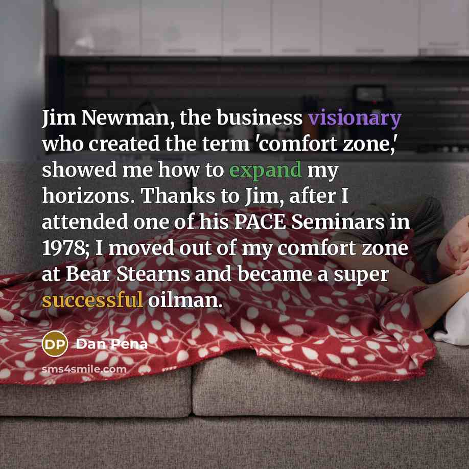 “Jim Newman, the business visionary who created the term 'comfort…” quote by Dan Pena