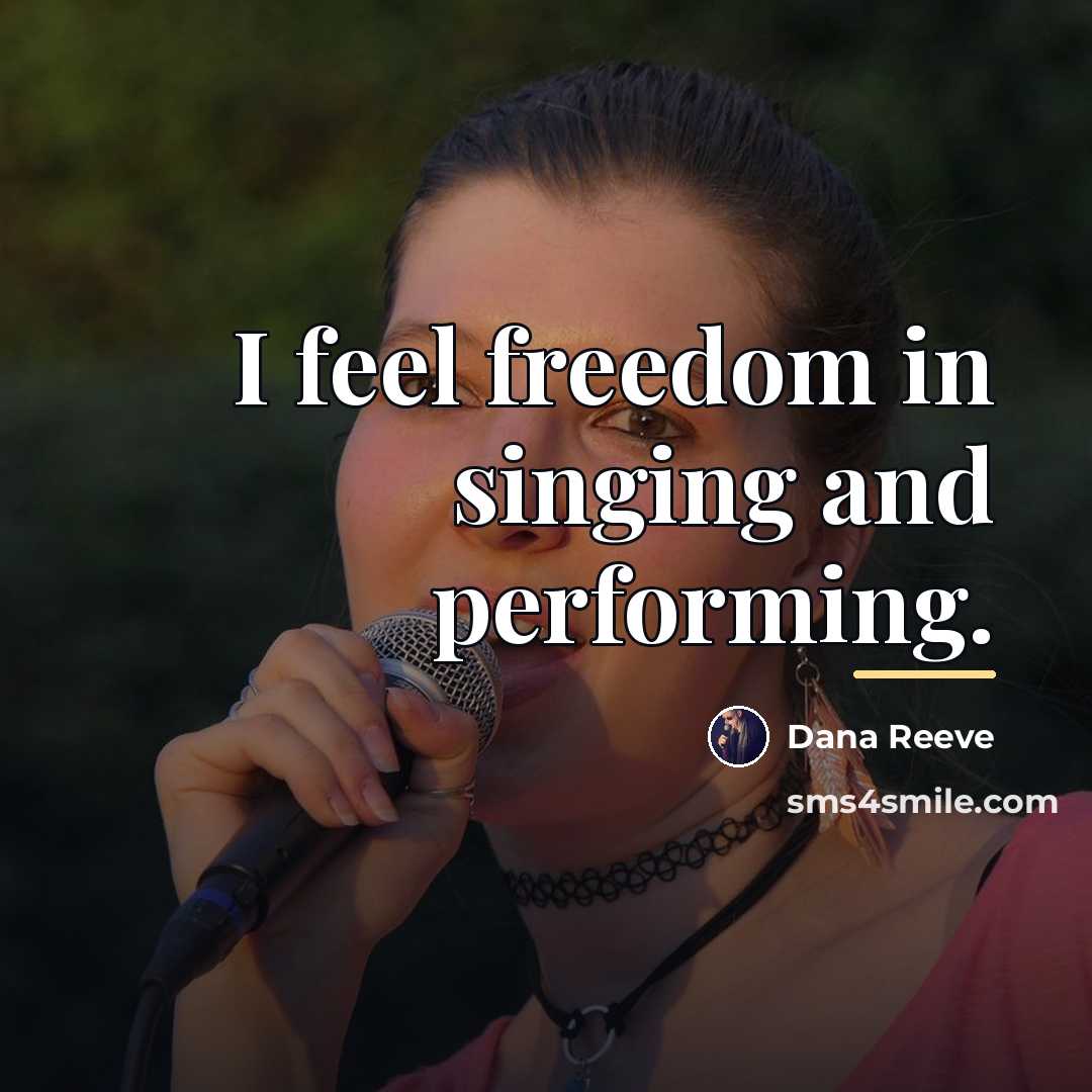 “I feel freedom in singing and performing.…” quote by Dana Reeve