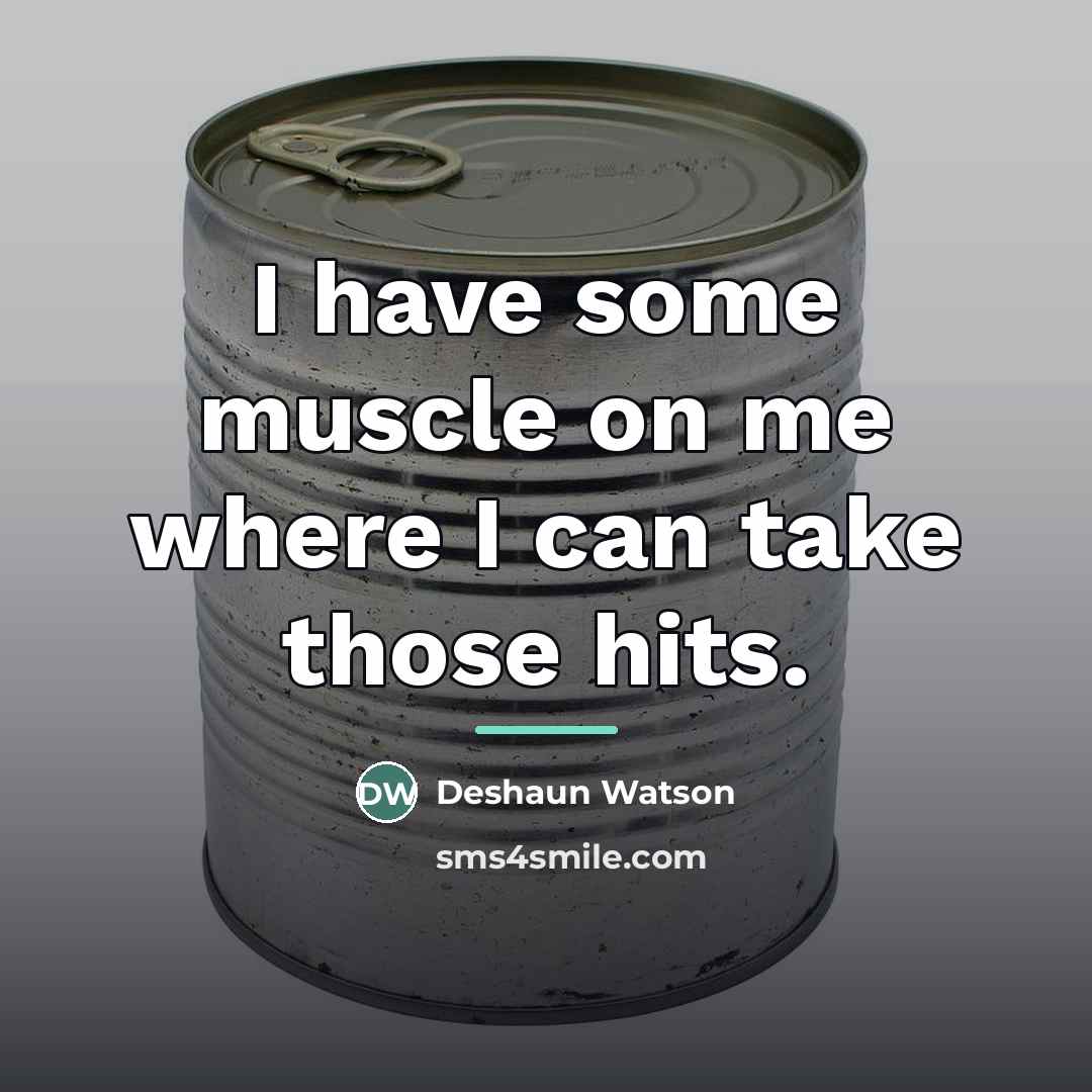 “I have some muscle on me where I can take…” quote by Deshaun Watson