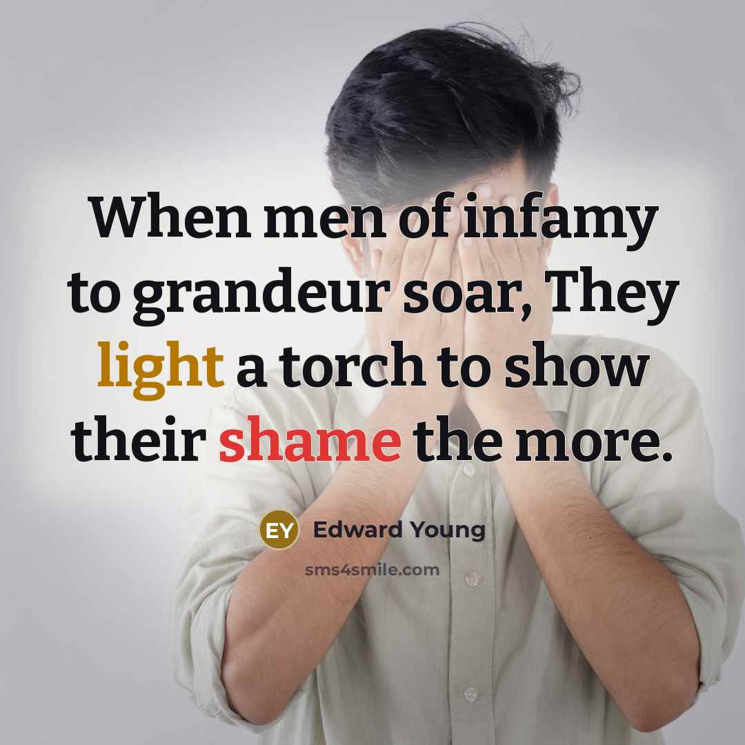 “When men of infamy to grandeur soar, They light a…” quote by Edward Young