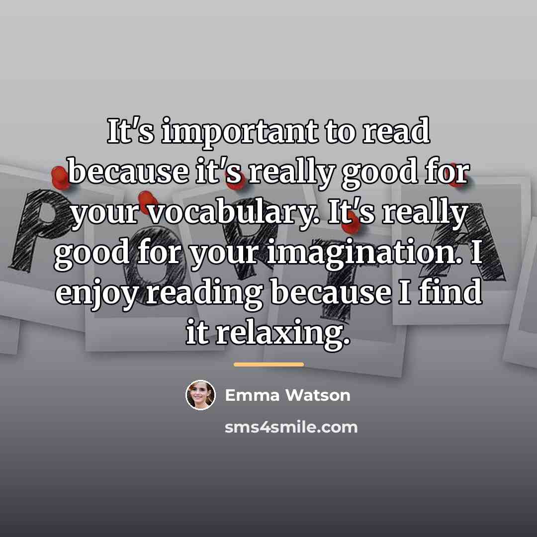 “It's important to read because it's really good for your…” quote by Emma Watson
