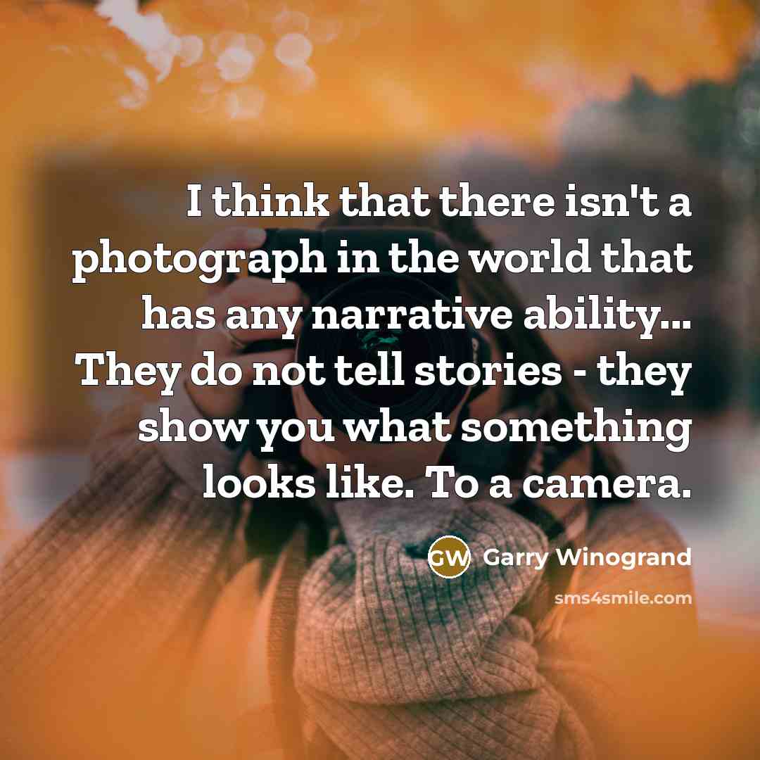 “I think that there isn't a photograph in the world…” quote by Garry Winogrand