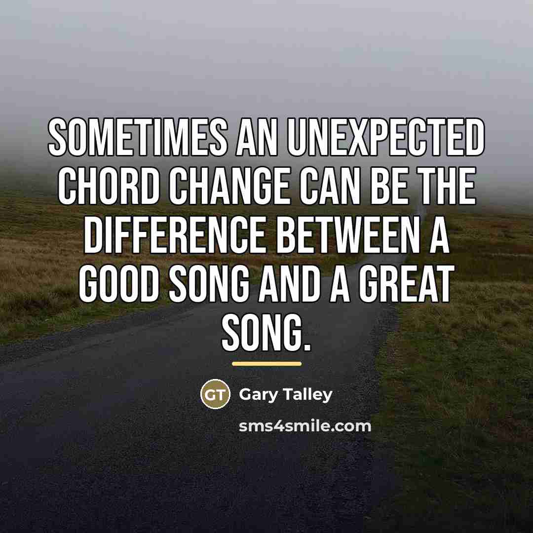 “Sometimes an unexpected chord change can be the difference between…” quote by Gary Talley