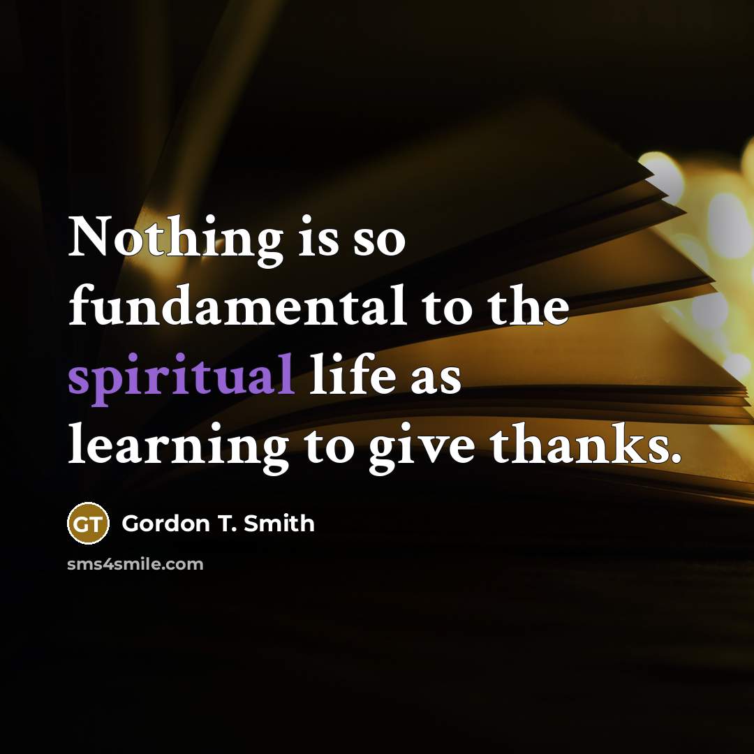 “Nothing is so fundamental to the spiritual life as learning…” quote by Gordon T. Smith