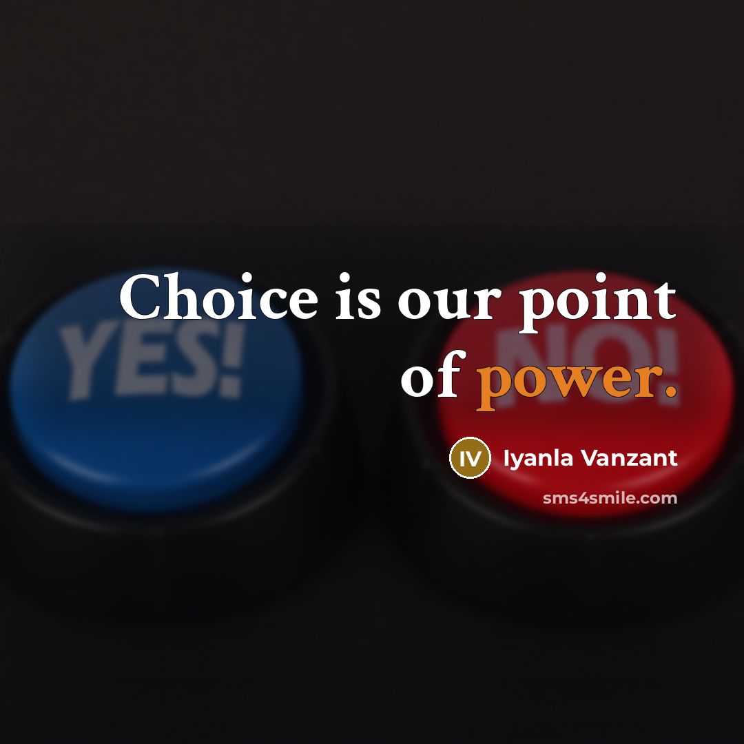 “Choice is our point of power.…” quote by Iyanla Vanzant