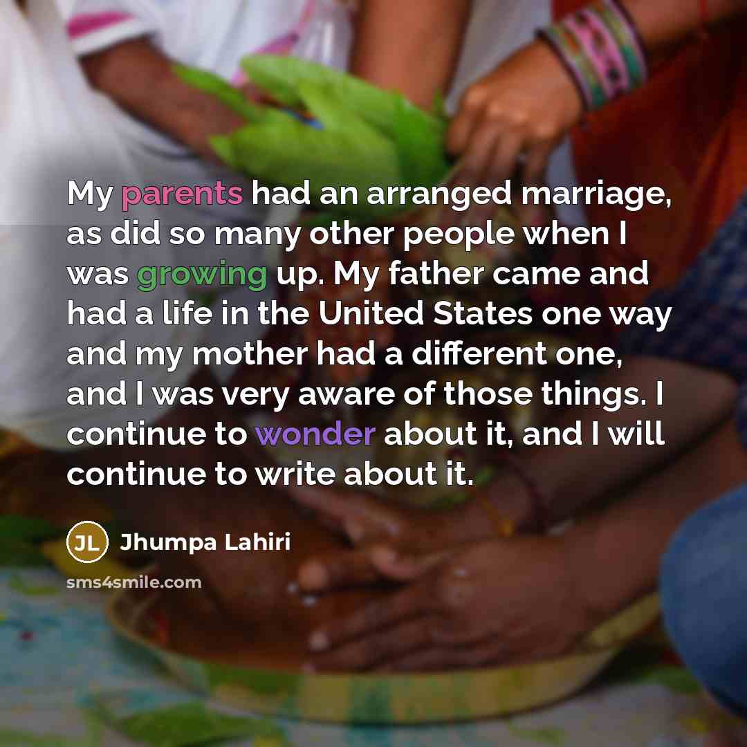 “My parents had an arranged marriage, as did so many…” quote by Jhumpa Lahiri