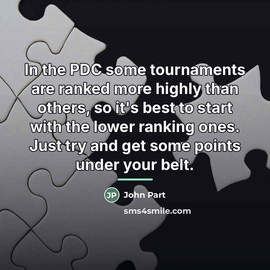 “In the PDC some tournaments are ranked more highly than…” quote by John Part