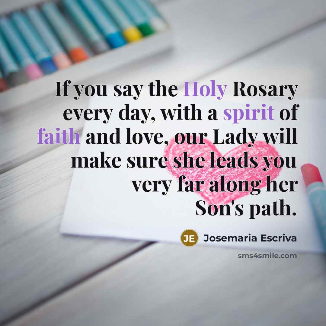 “If you say the Holy Rosary every day, with a…” quote by Josemaria Escriva