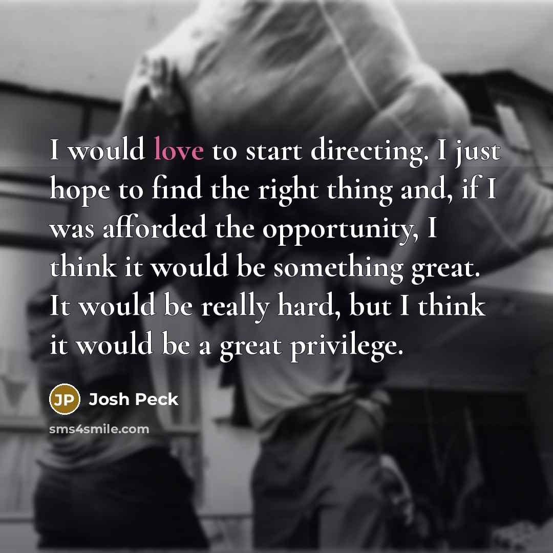 “I would love to start directing. I just hope to…” quote by Josh Peck