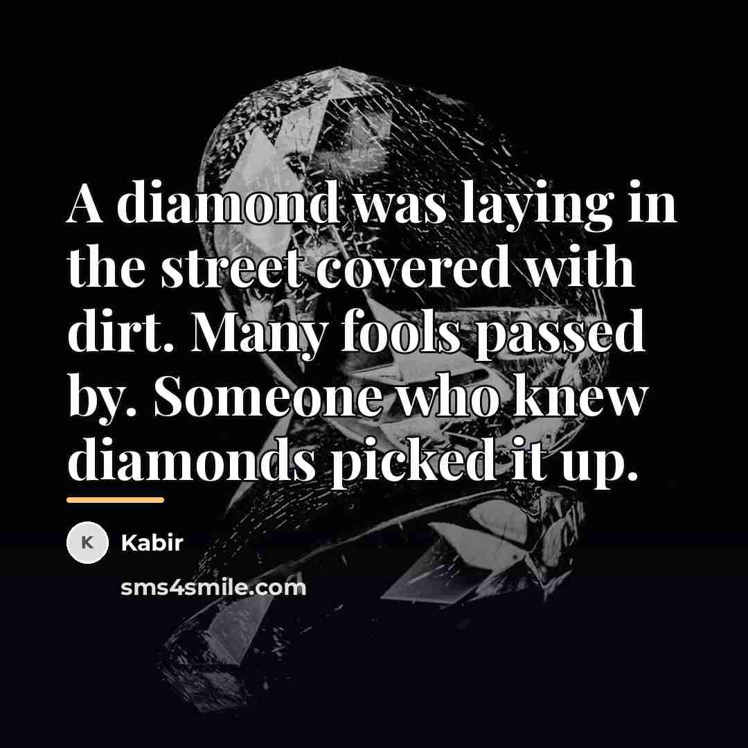 “A diamond was laying in the street covered with dirt.…” quote by Kabir