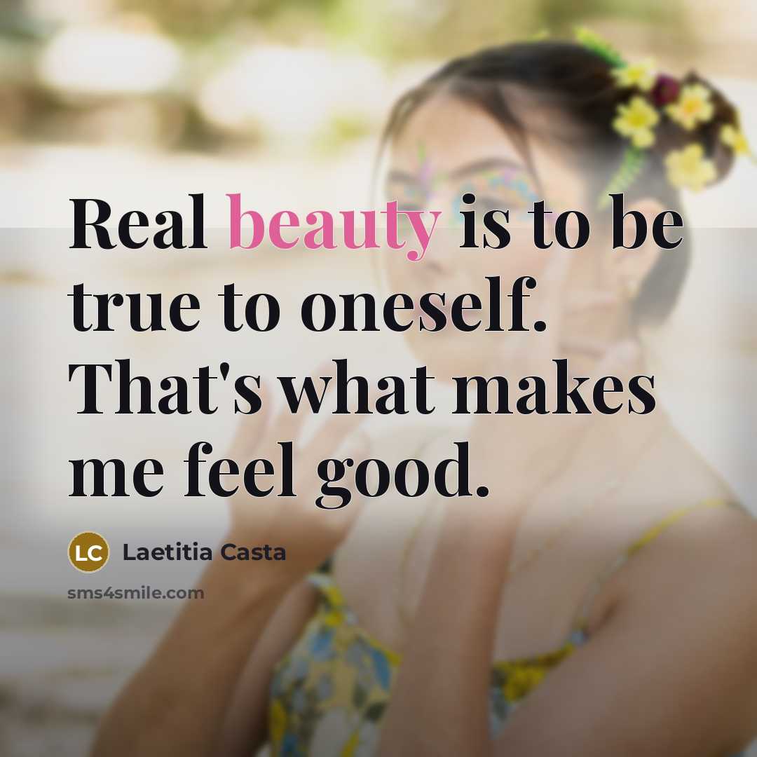 “Real beauty is to be true to oneself. That's what…” quote by Laetitia Casta