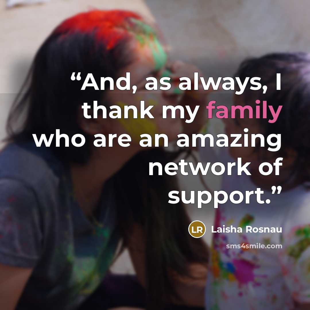 “And, as always, I thank my family who are an amazing network of support.” quote by Laisha Rosnau