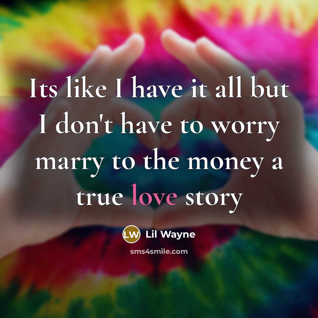 “Its like I have it all but I don't have…” quote by Lil Wayne
