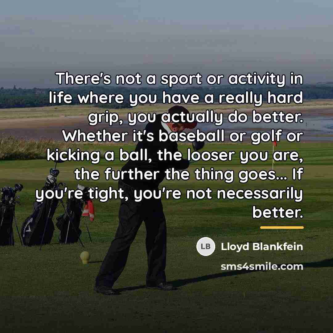 “There's not a sport or activity in life where you…” quote by Lloyd Blankfein