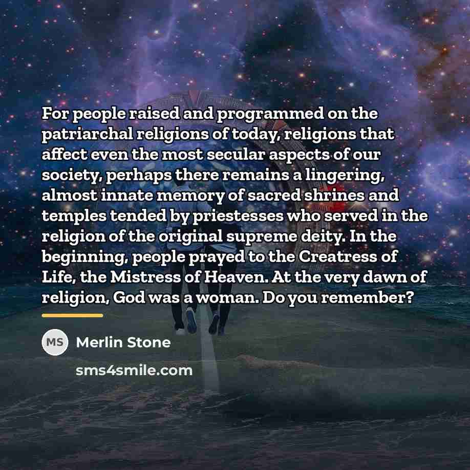 “For people raised and programmed on the patriarchal religions of…” quote by Merlin Stone