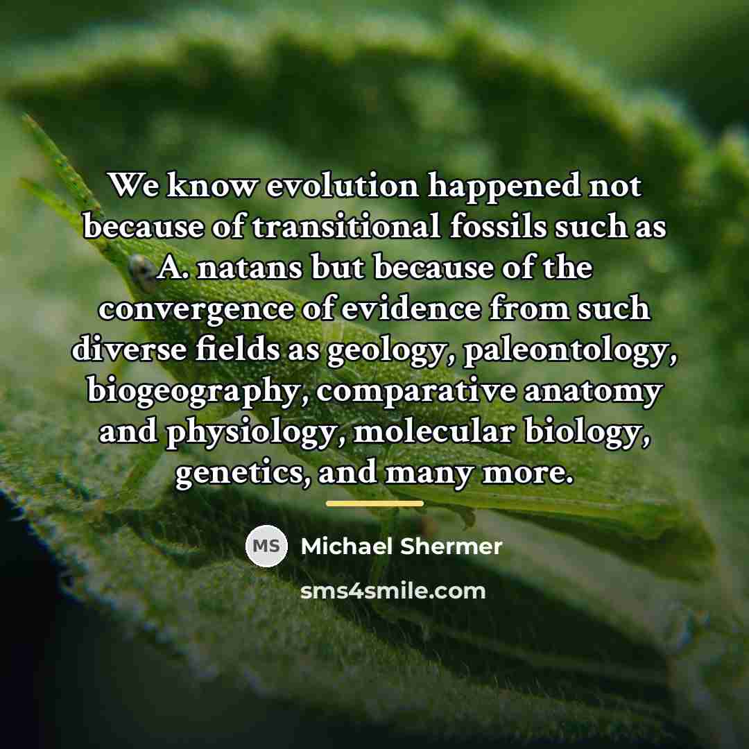 “We know evolution happened not because of transitional fossils such…” quote by Michael Shermer