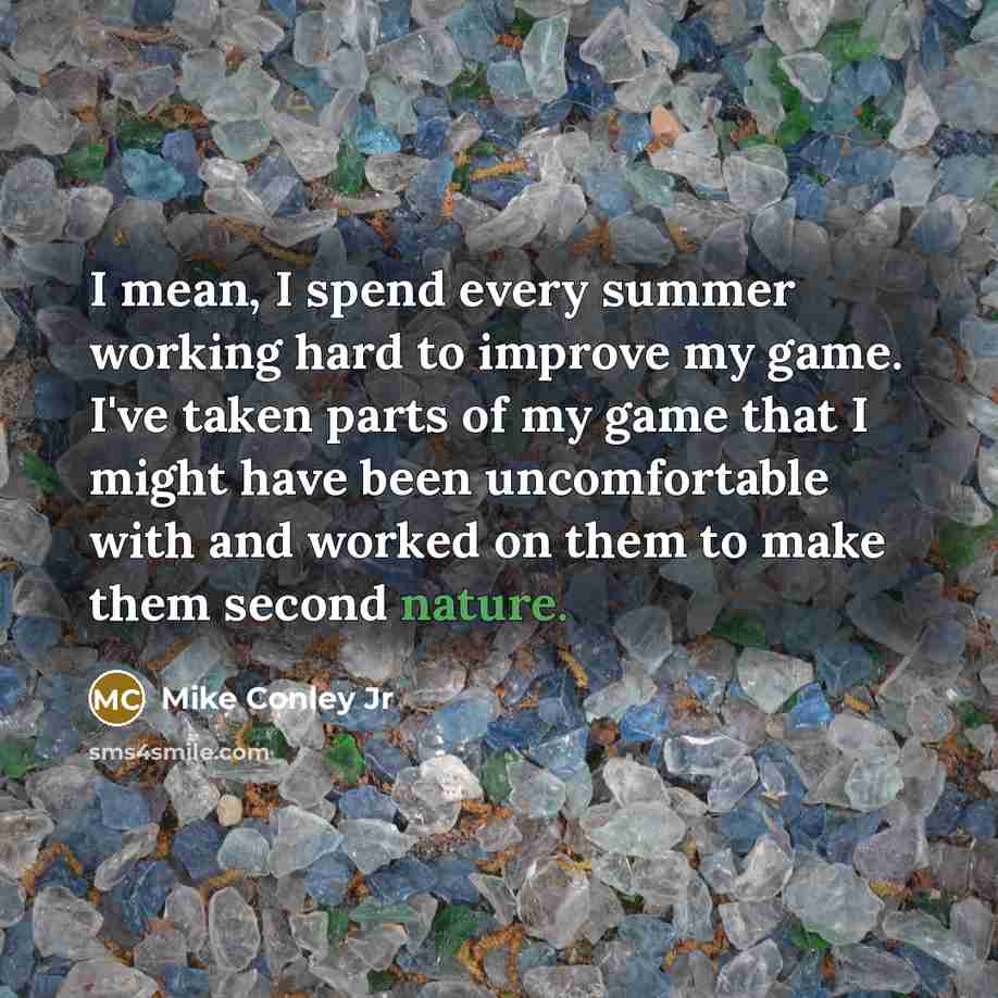 “I mean, I spend every summer working hard to improve…” quote by Mike Conley Jr