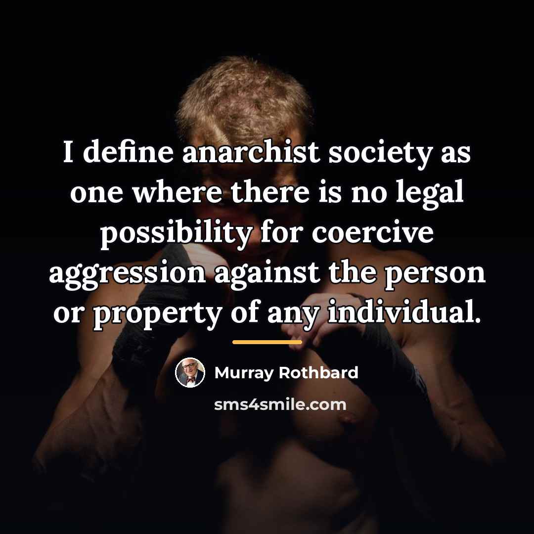 “I define anarchist society as one where there is no…” quote by Murray Rothbard