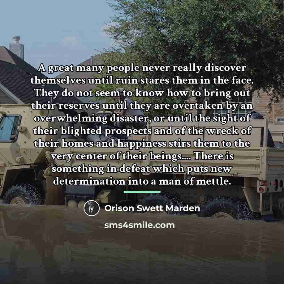 “A great many people never really discover themselves until ruin…” quote by Orison Swett Marden