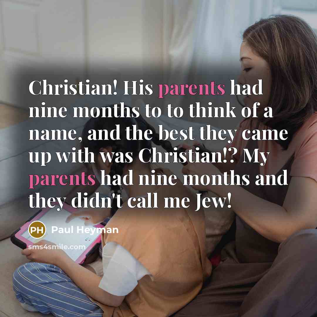 “Christian! His parents had nine months to to think of…” quote by Paul Heyman