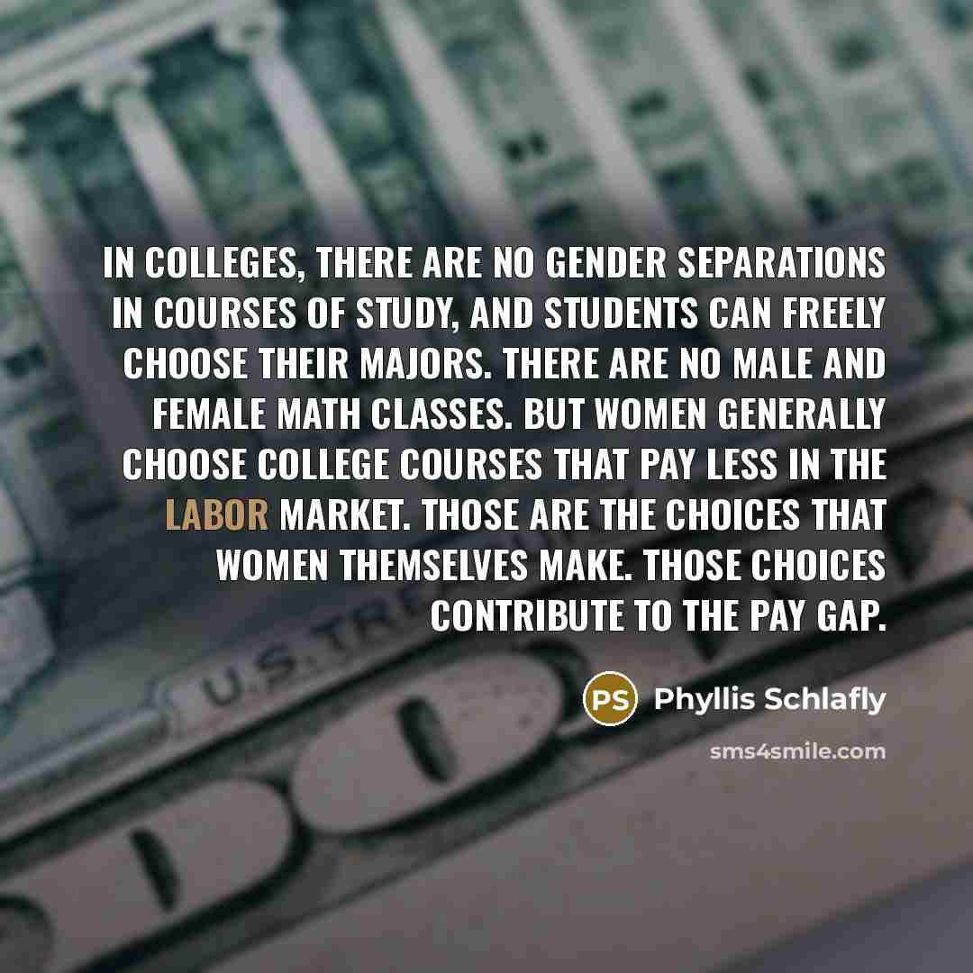 “In colleges, there are no gender separations in courses of…” quote by Phyllis Schlafly