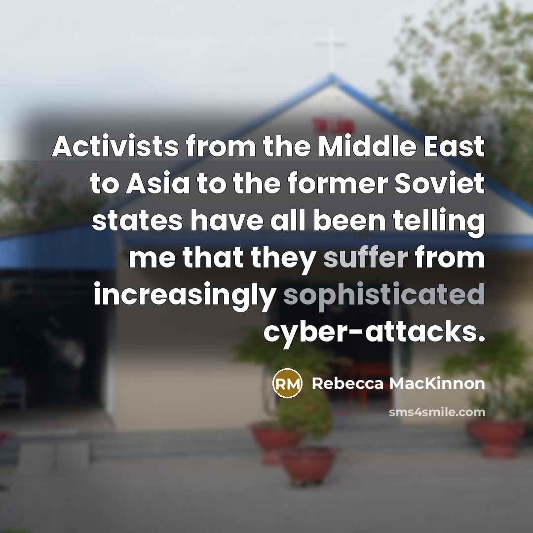 “Activists from the Middle East to Asia to the former…” quote by Rebecca MacKinnon
