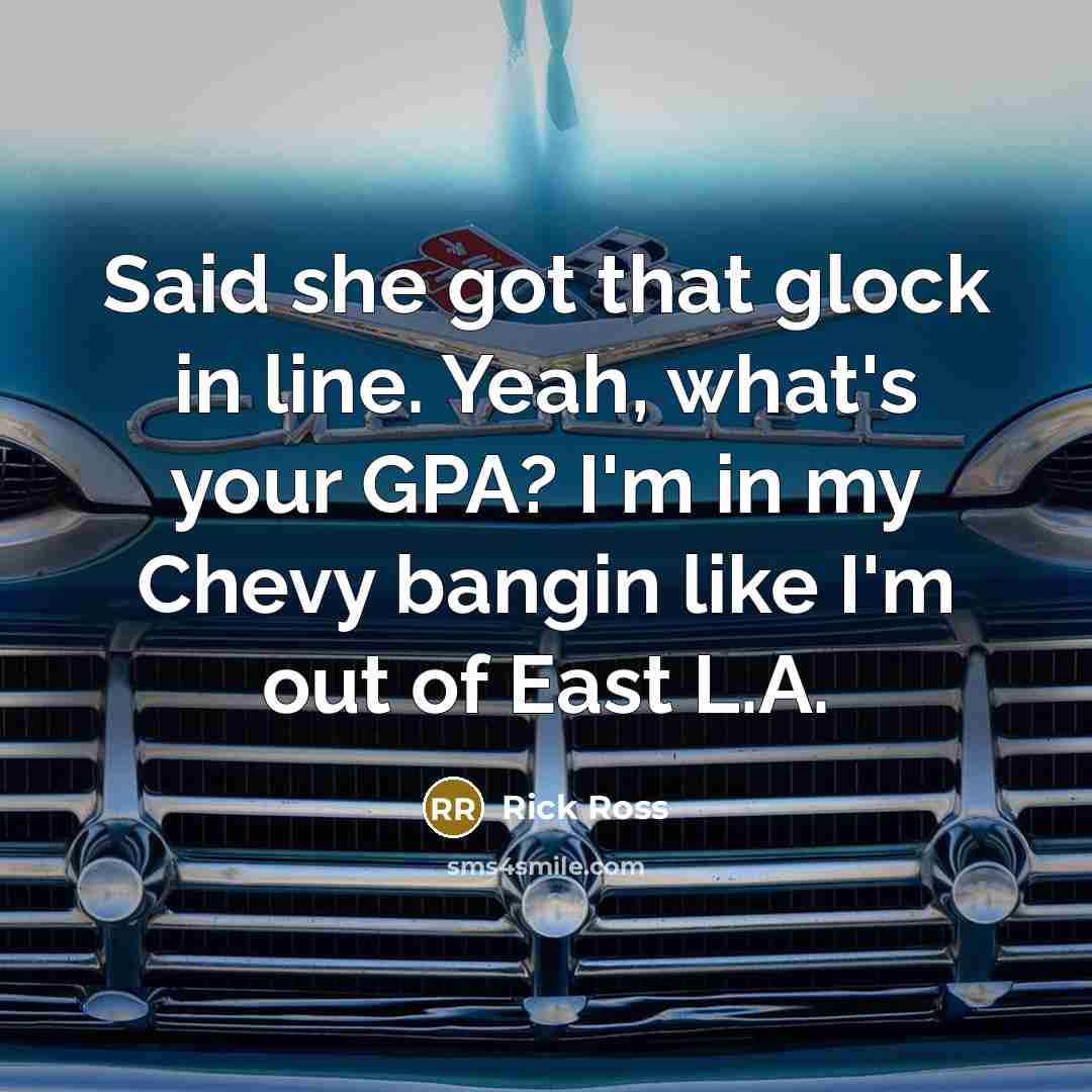 “Said she got that glock in line. Yeah, what's your…” quote by Rick Ross