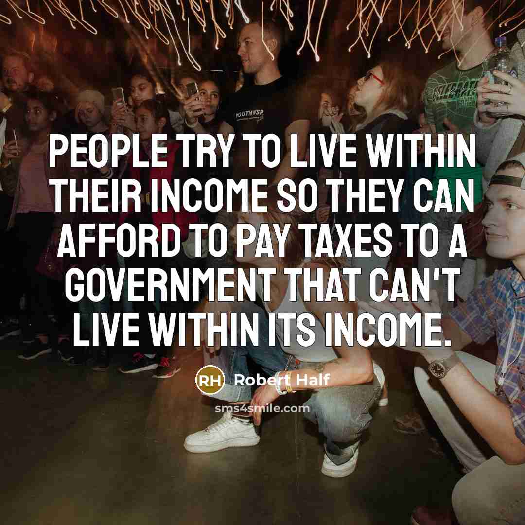 “People try to live within their income so they can…” quote by Robert Half