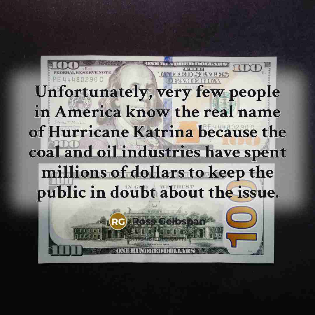 “Unfortunately, very few people in America know the real name…” quote by Ross Gelbspan