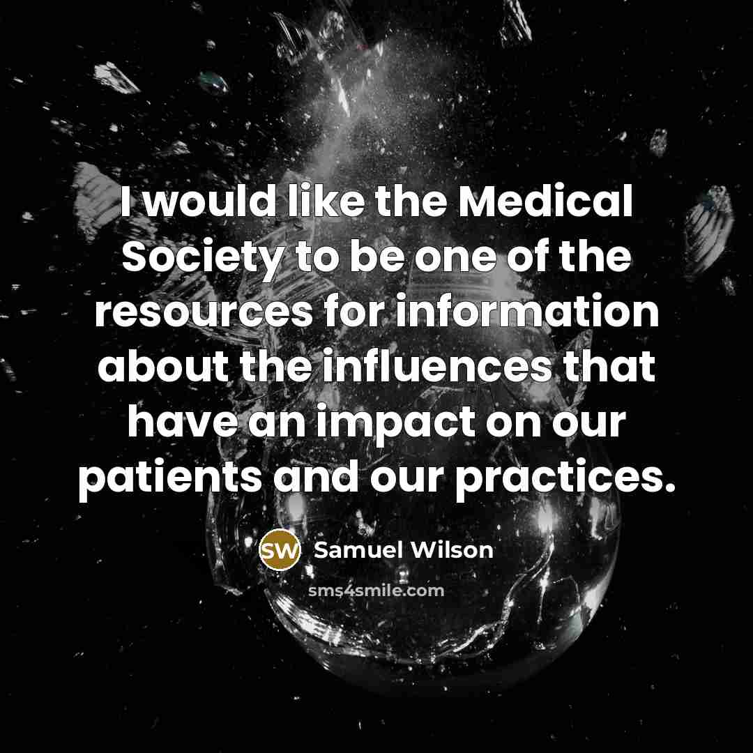 “I would like the Medical Society to be one of…” quote by Samuel Wilson