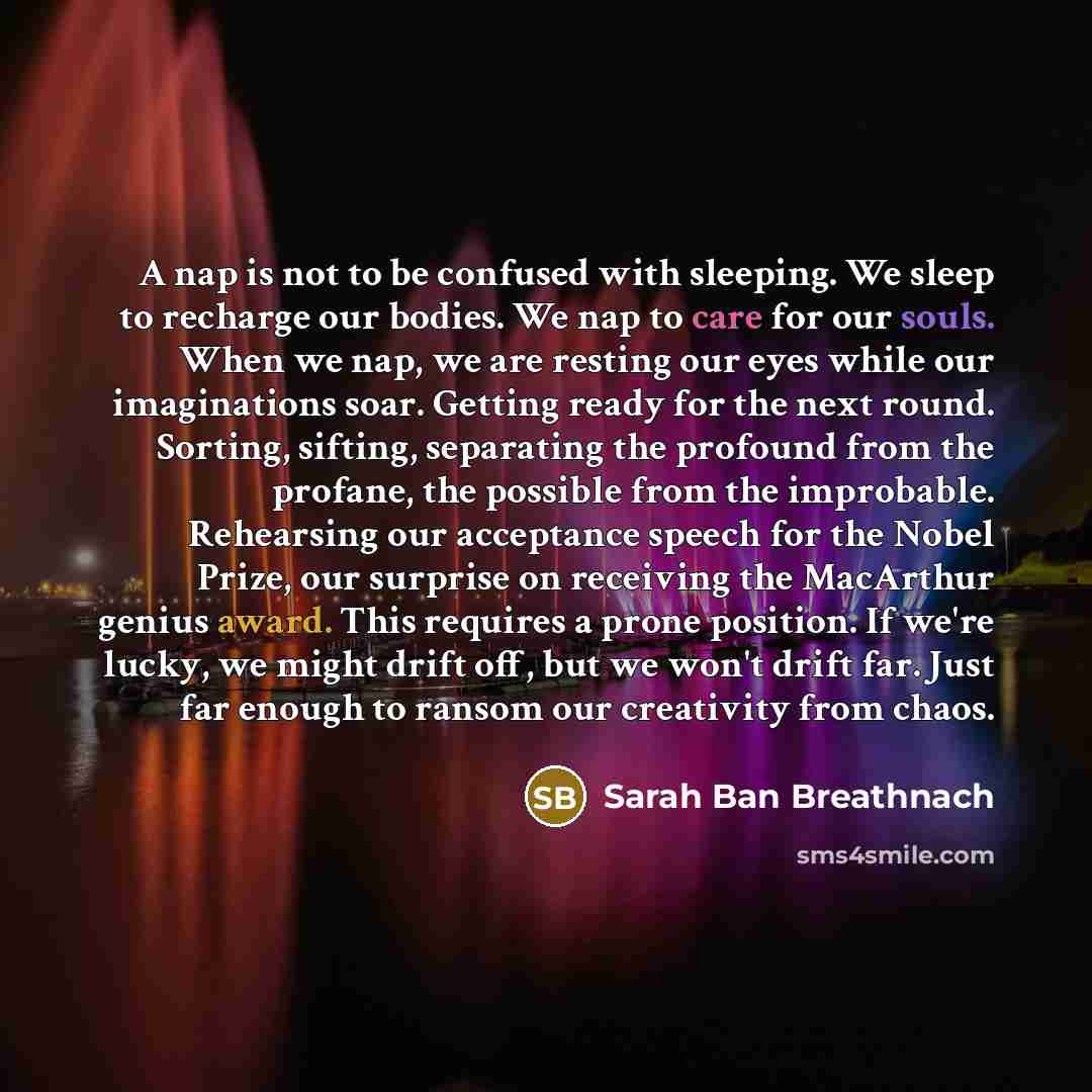“A nap is not to be confused with sleeping. We…” quote by Sarah Ban Breathnach