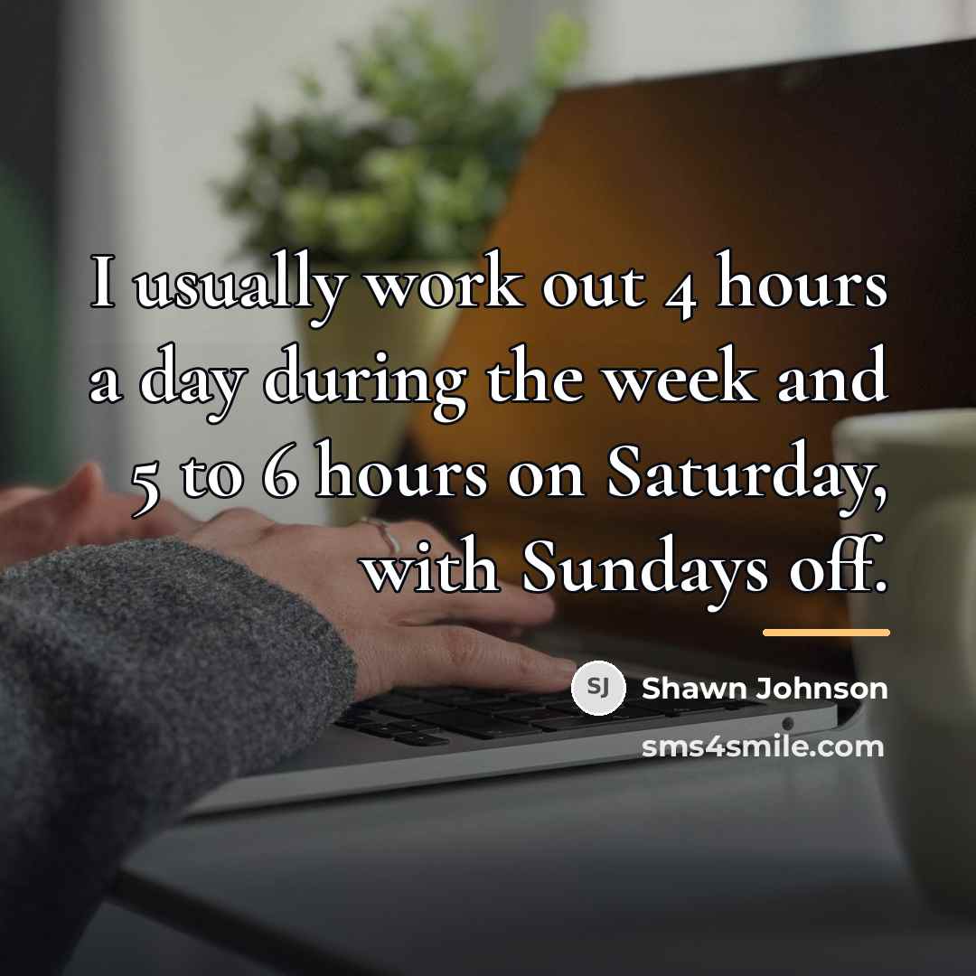 “I usually work out 4 hours a day during the…” quote by Shawn Johnson