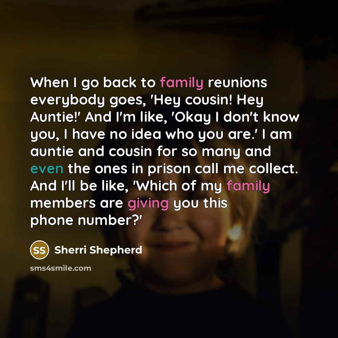 “When I go back to family reunions everybody goes, 'Hey…” quote by Sherri Shepherd