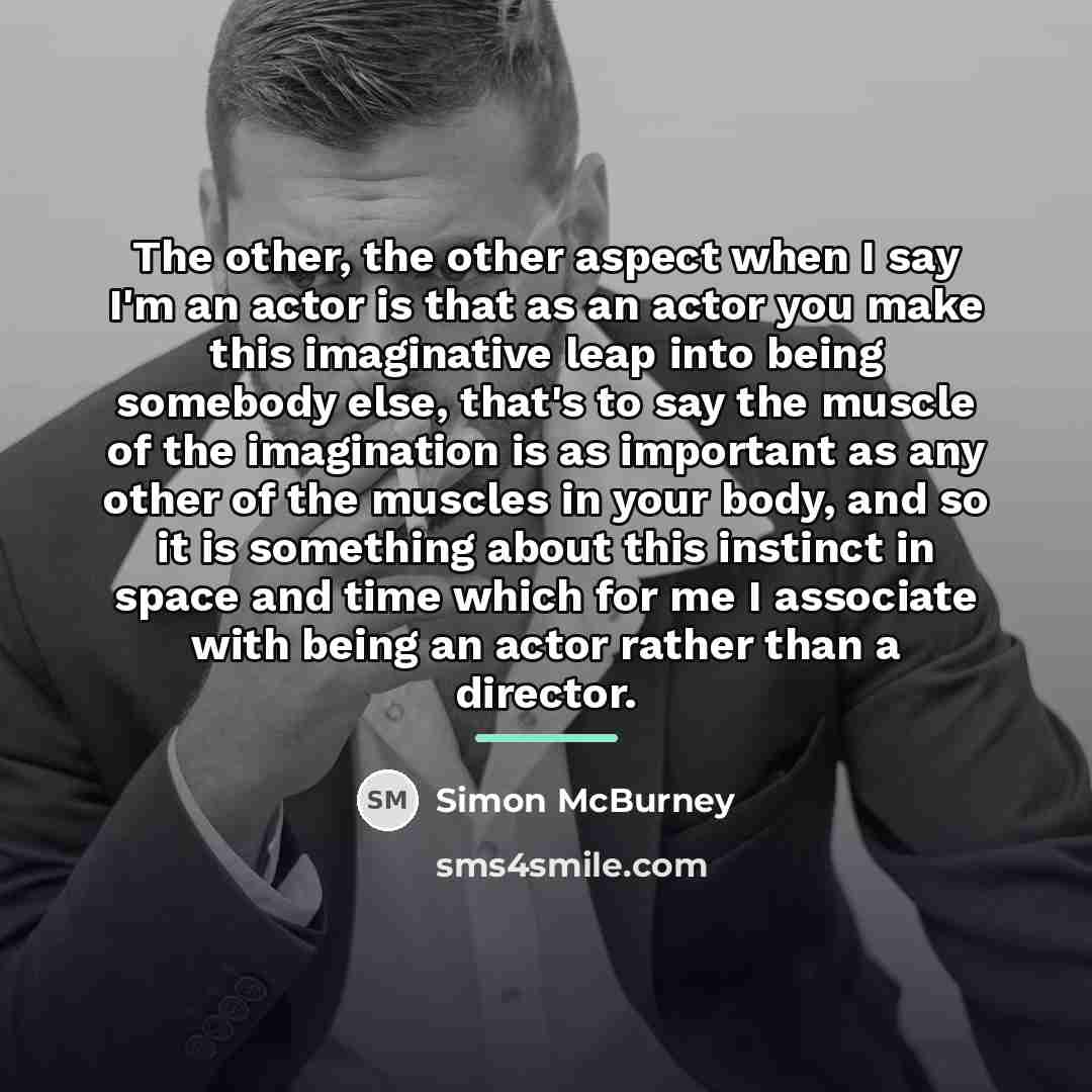 “The other, the other aspect when I say I'm an…” quote by Simon McBurney
