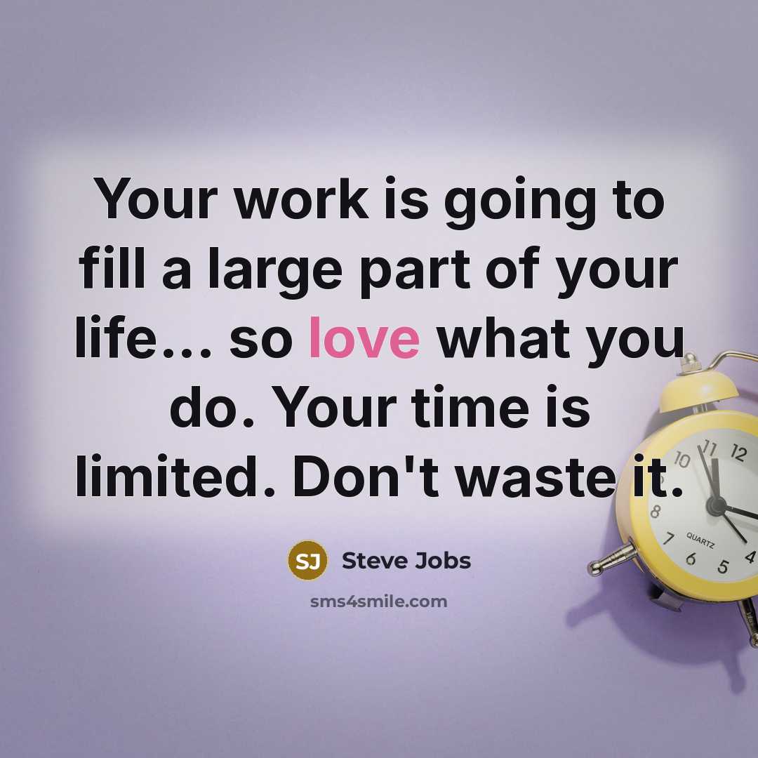 “Your work is going to fill a large part of…” quote by Steve Jobs