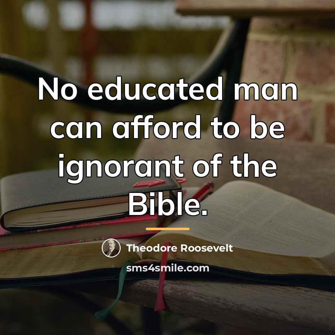 “No educated man can afford to be ignorant of the…” quote by Theodore Roosevelt
