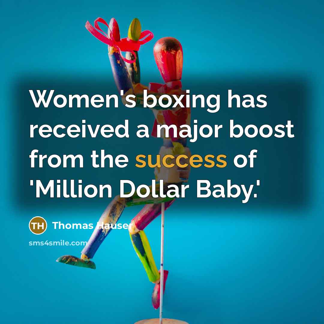 “Women's boxing has received a major boost from the success…” quote by Thomas Hauser
