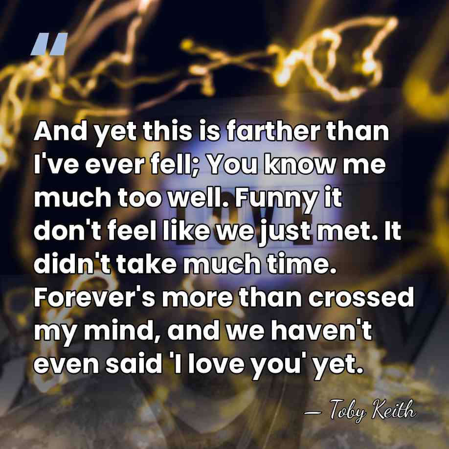 And yet this is farther than I've ever fell; You know me&hellip; - Toby Keith