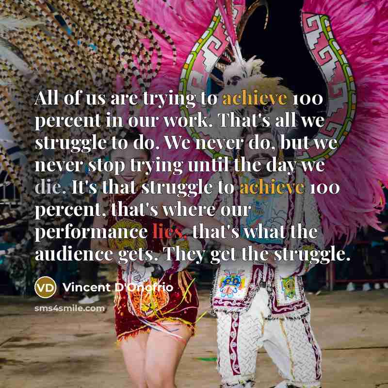 “All of us are trying to achieve 100 percent in…” quote by Vincent D'Onofrio