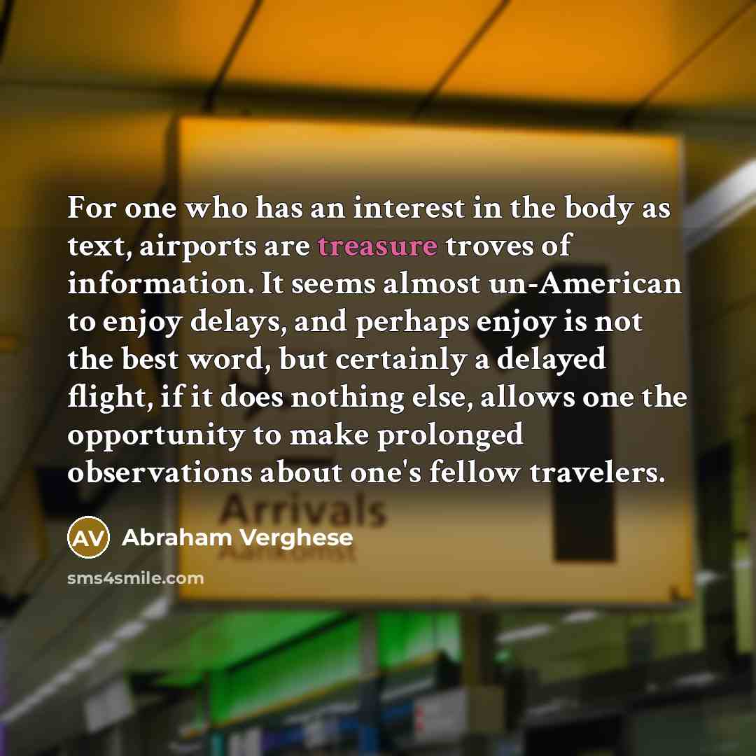“For one who has an interest in the body as…” quote by Abraham Verghese