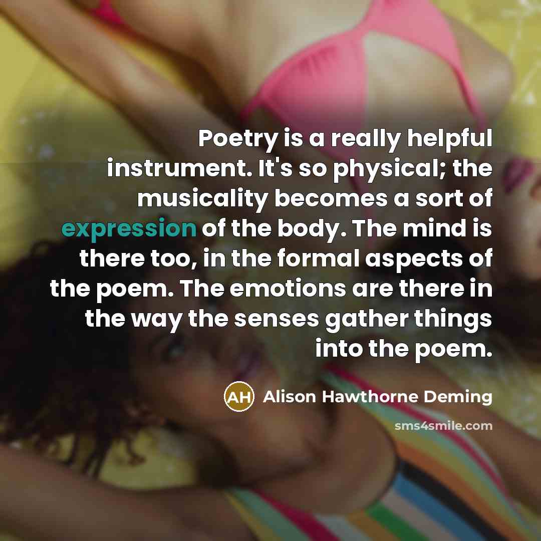 “Poetry is a really helpful instrument. It's so physical; the…” quote by Alison Hawthorne Deming