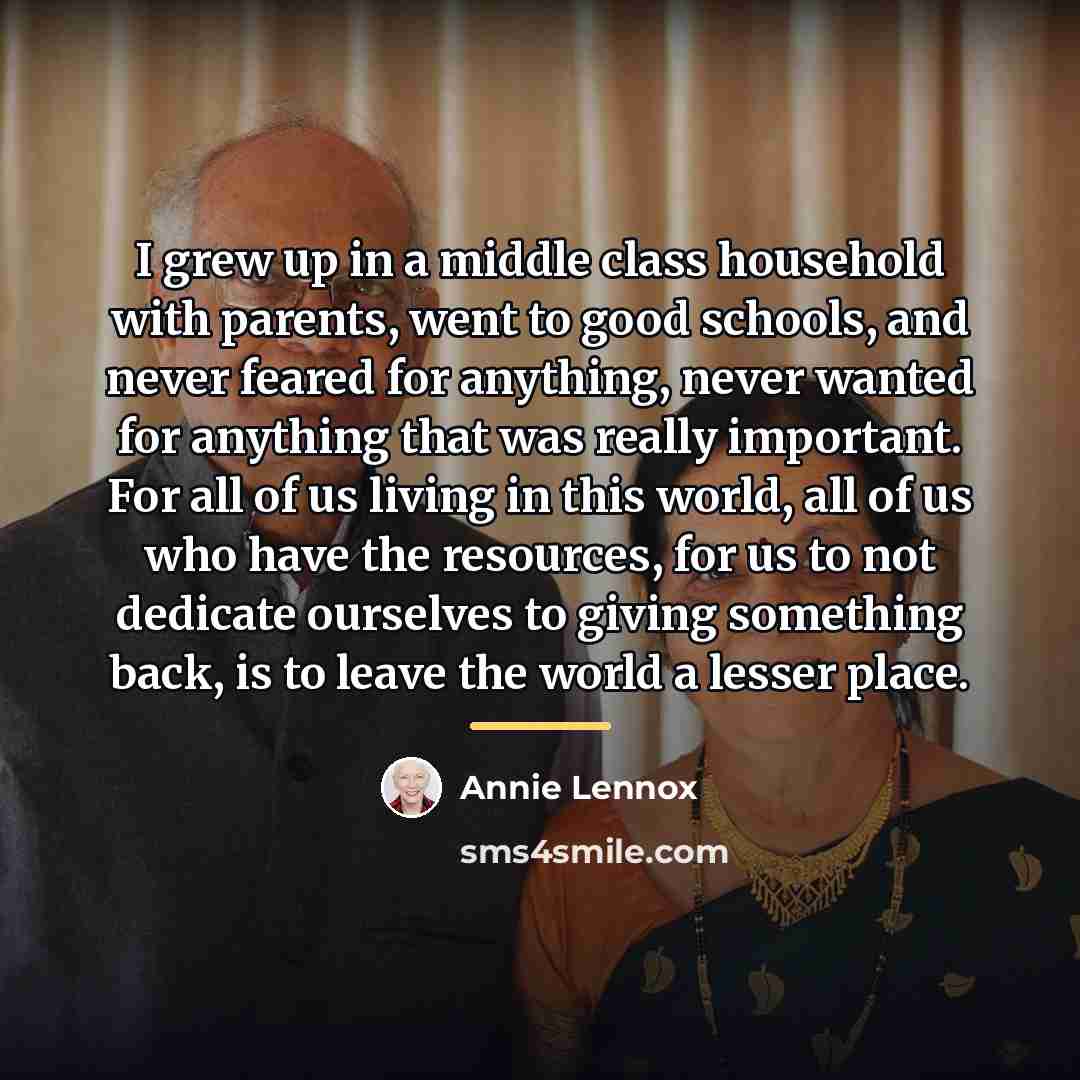 “I grew up in a middle class household with parents,…” quote by Annie Lennox