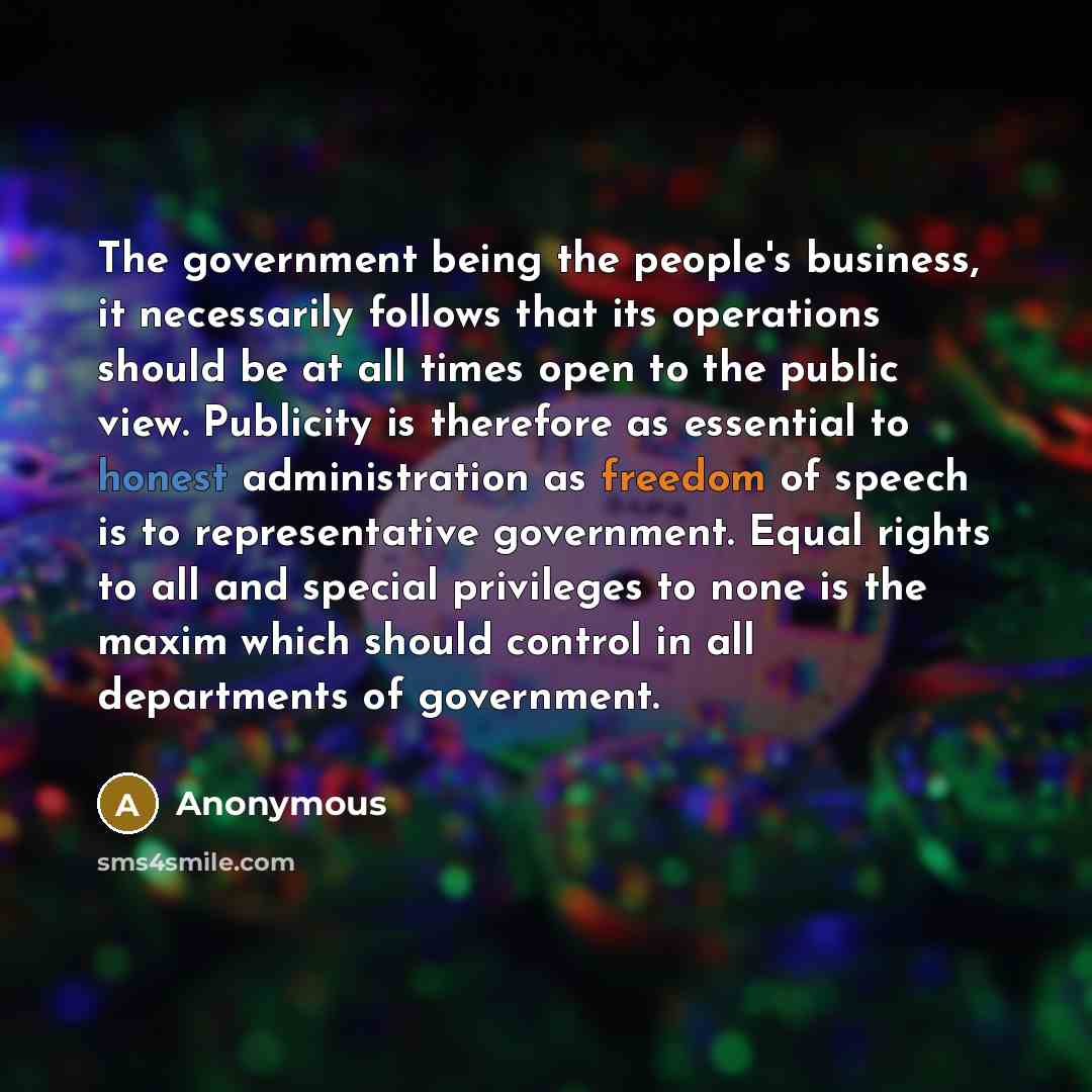 “The government being the people's business, it necessarily follows that…” quote by Anonymous
