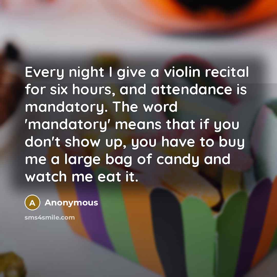 “Every night I give a violin recital for six hours,…” quote by Anonymous