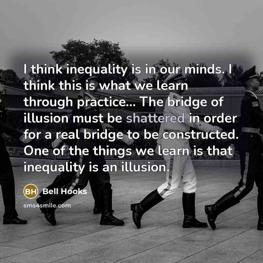 “I think inequality is in our minds. I think this…” quote by Bell Hooks