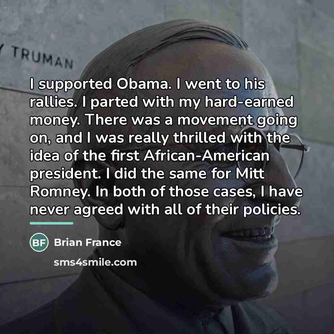 “I supported Obama. I went to his rallies. I parted…” quote by Brian France