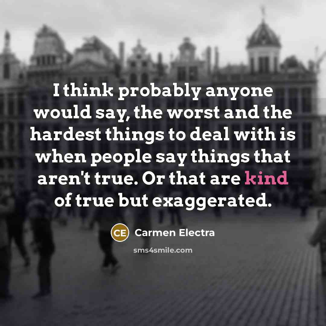 “I think probably anyone would say, the worst and the…” quote by Carmen Electra