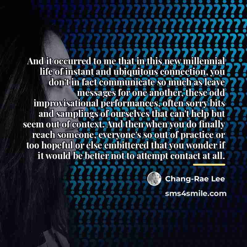 “And it occurred to me that in this new millennial…” quote by Chang-Rae Lee