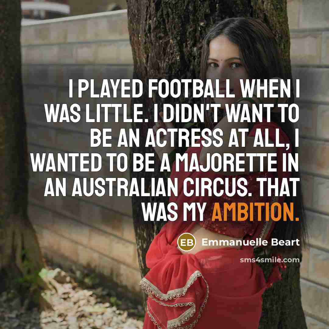 “I played football when I was little. I didn't want…” quote by Emmanuelle Beart