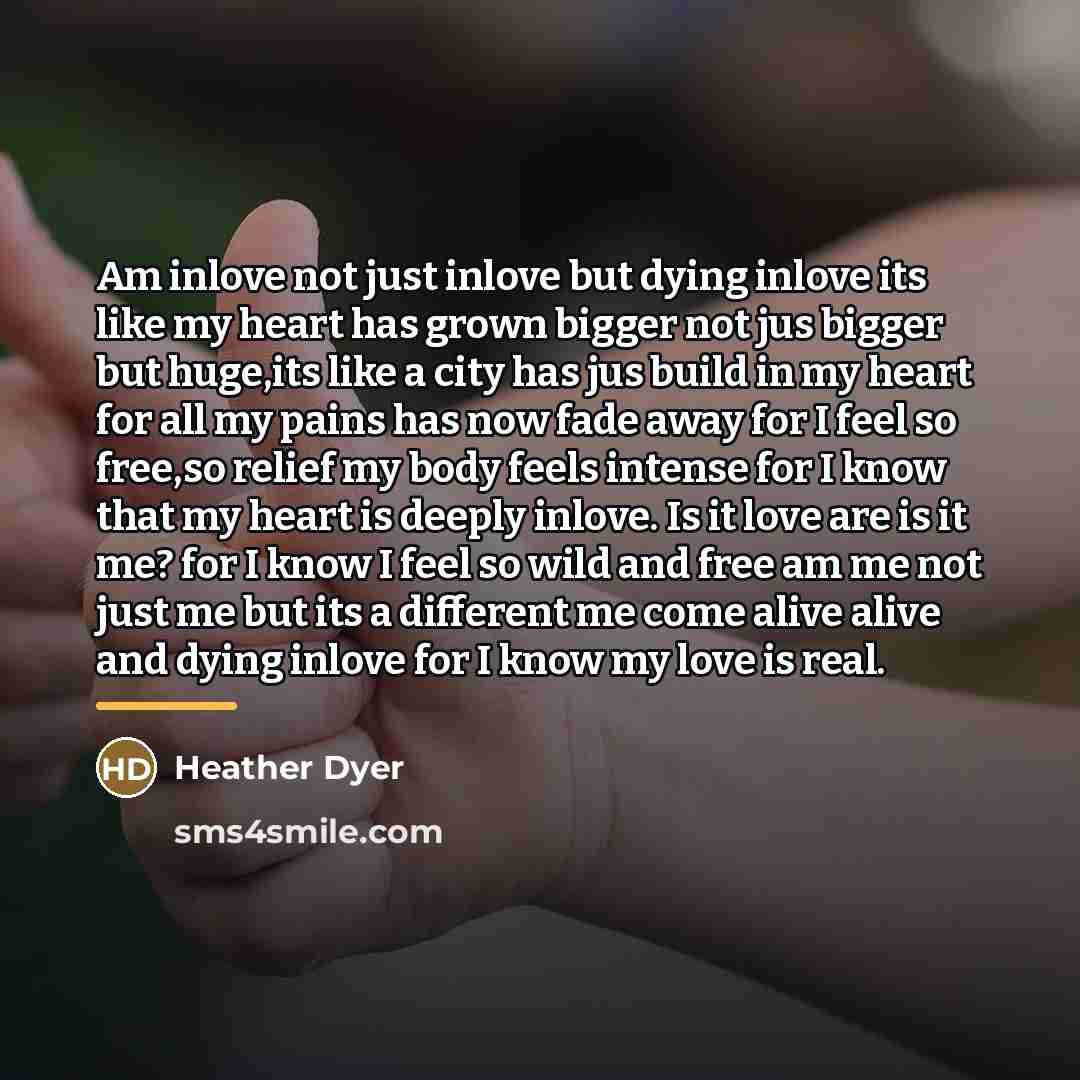 “Am inlove not just inlove but dying inlove its like…” quote by Heather Dyer
